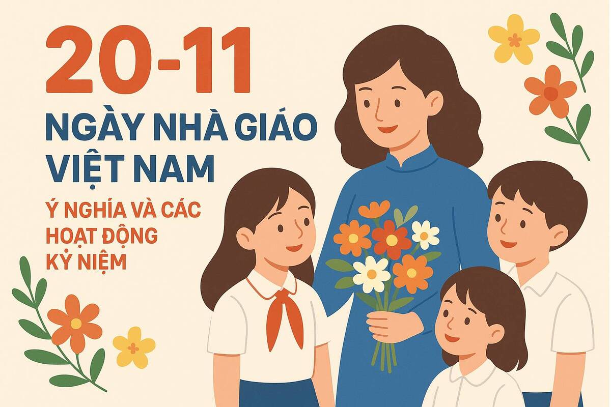 Ngày 20-11 là gì? Ý nghĩa và các hoạt động kỷ niệm Ngày Nhà Giáo Việt Nam 2025