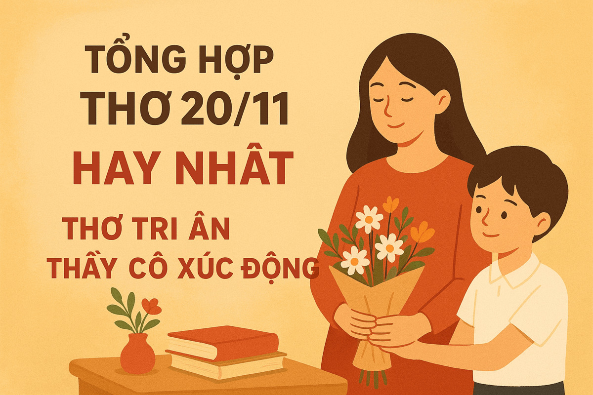Tổng Hợp Thơ 20/11 Hay Nhất - Thơ Tri Ân Thầy Cô Xúc Động